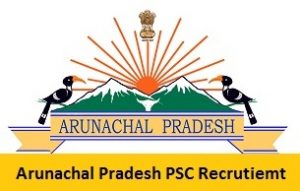 Arunachal Pradesh PSC Recruitment 