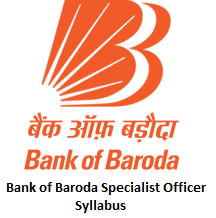 Bank of Baroda Specialist Officer Syllabus