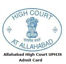 Allahabad High Court UPHJS Admit Card