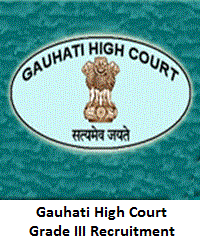 Gauhati High Court Grade III Recruitment