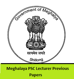 Meghalaya PSC Lecturer Previous Papers