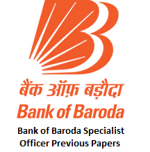 Bank of Baroda Specialist Officer Previous Papers