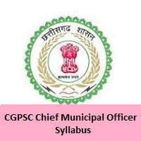 CGPSC Chief Municipal Officer Syllabus
