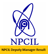 NPCIL Deputy Manager Result