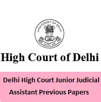 Delhi High Court Junior Judicial Assistant Previous Papers