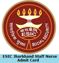 ESIC Jharkhand Staff Nurse Admit Card