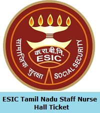 ESIC Tamil Nadu Staff Nurse Hall Ticket