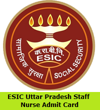 ESIC Uttar Pradesh Staff Nurse Admit Card