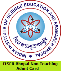 IISER Bhopal Non Teaching Admit Card
