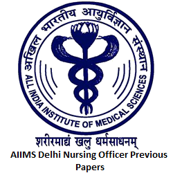 AIIMS Delhi Nursing Officer Previous Papers