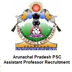Arunachal Pradesh PSC Assistant Professor Recruitment