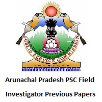 Arunachal Pradesh PSC Field Investigator Previous Papers