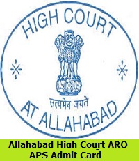 Allahabad High Court ARO, APS Admit Card