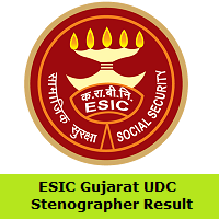 ESIC Gujarat UDC, Stenographer Result