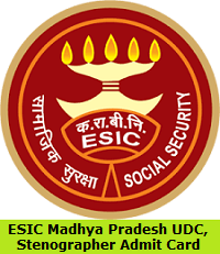 ESIC Madhya Pradesh UDC, Stenographer Admit Card