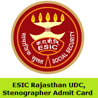 ESIC Rajasthan UDC, Stenographer Admit Card 