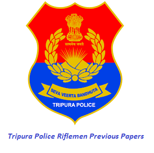 Tripura Police Riflemen Previous Papers