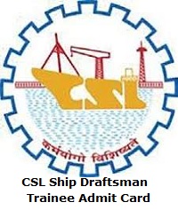 Cochin Shipyard Limited Ship Draftsman Trainee Admit Card
